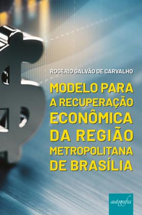 Modelo para a recuperação econômica da Região Metropolitana de Brasília