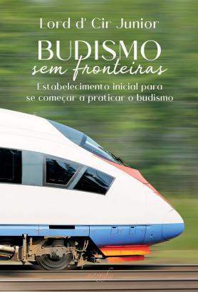 Budismo sem fronteiras: Estabelecimento inicial para se começar a praticar o budismo