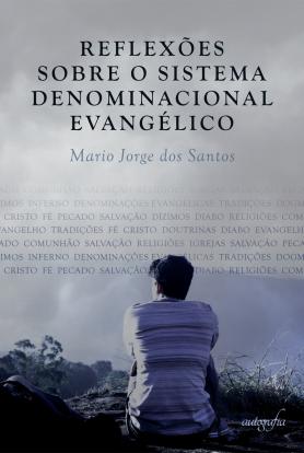Reflexões sobre o sistema denominacional evangélico