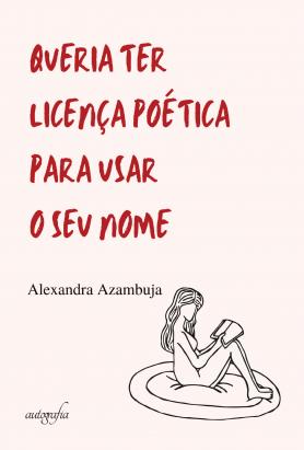 Queria ter licença poética para usar o seu nome