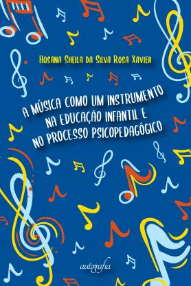 A música como um instrumento na educação infantil e no processo psicopedagógico