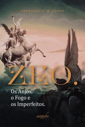 ZEO: os anjos, o fogo e os imperfeitos