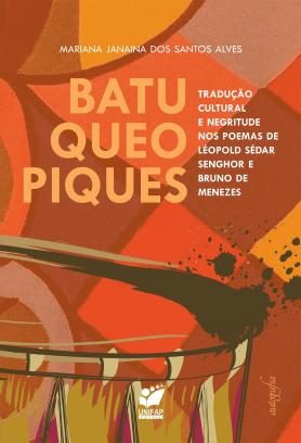Batuqueopiques: tradução cultural e negritude nos poemas de Léopold Sédar Senghor e Bruno de Menezes