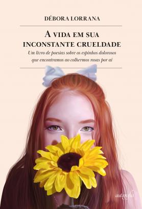 A vida em sua inconstante crueldade