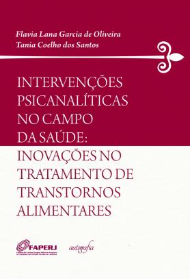 Intervenções psicanalíticas no campo da saúde: inovações no tratamento de transtornos alimentares