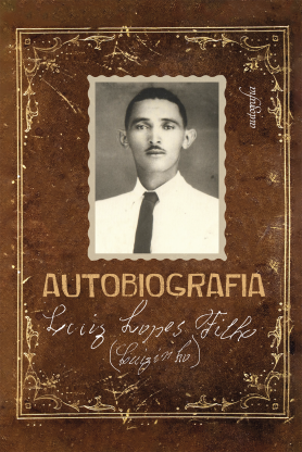 Luiz Lopes Filho (Luizinho) – Autobiografia