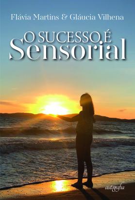 O sucesso é sensorial