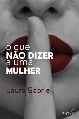 O que não dizer a uma mulher