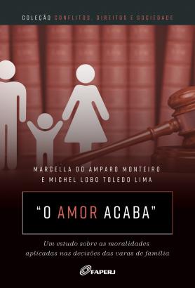 O amor acaba: um estudo sobre as moralidades aplicadas nas decisões das varas de família