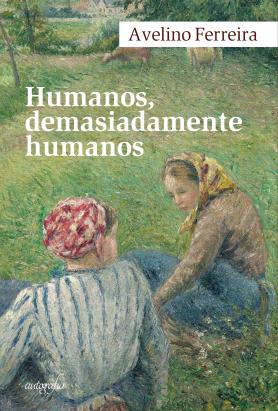 Humanos, demasiadamente humanos