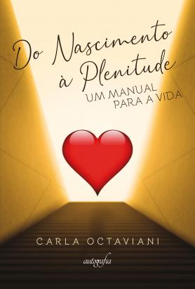 Do nascimento à plenitude: um manual para a vida