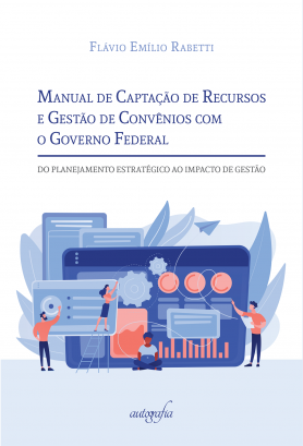 Manual de Captação de Recursos e Gestão de Convênios com o Governo Federal