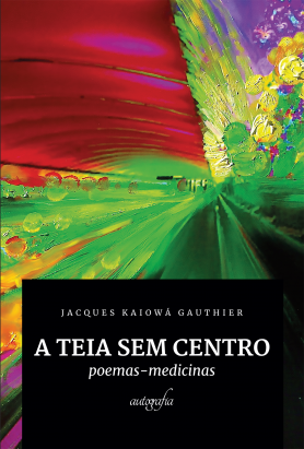 A teia sem centro: poemas-medicinas