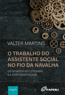 O trabalho do assistente social no fio da navalha: os desafios do cotidiano e a performatividade