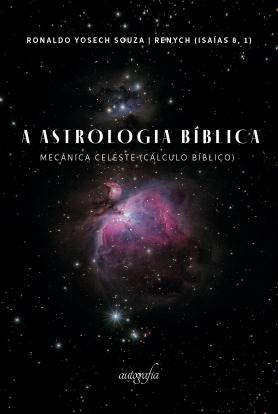 A Astrologia Bíblica: mecânica celeste (cálculo bíblico)