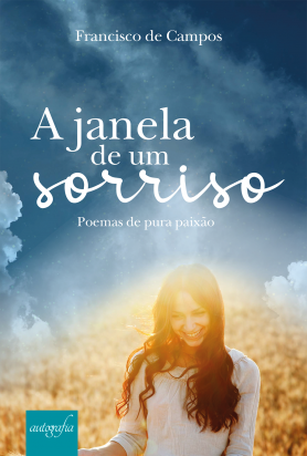 A janela de um sorriso: Poemas de pura paixão