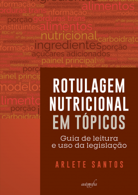 Rotulagem Nutricional em tópicos: Guia de leitura e uso da legislação