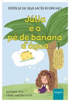 Júlia e o pé de banana d’água
