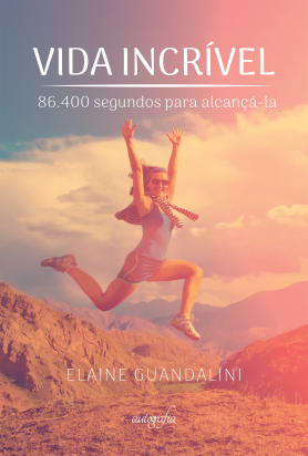 Vida Incrível: 86.400 segundos para alcançá-la
