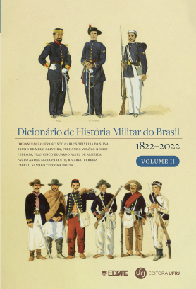 Dicionário de história militar do Brasil (1822-2022): volume II