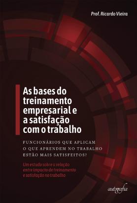 As bases do treinamento empresarial e a satisfação com o trabalho