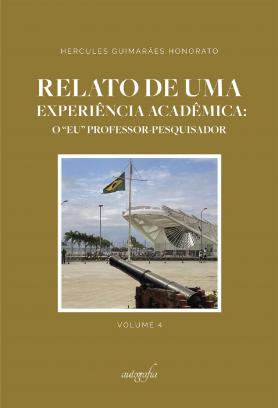 Relato de uma experiência acadêmica: o “eu” professor-pesquisador: vol. 4
