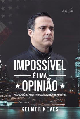Impossível é uma opinião: até onde você iria por um sonho que todos dizem ser impossível?