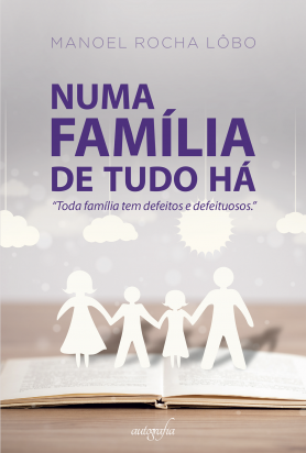 Numa família de tudo há: “Toda família tem defeitos e defeituosos”