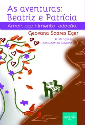 As aventuras: Beatriz e Patrícia : amor, acolhimento, adoção.