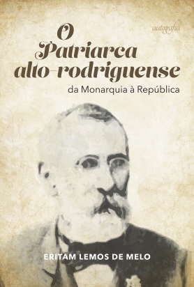 O Patriarca alto-rodriguense: da Monarquia à República