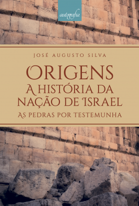 Origens – a história da nação de Israel: as pedras por testemunha