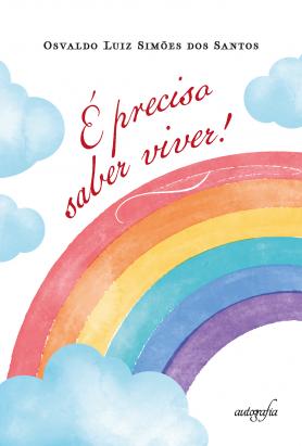 É preciso saber viver!