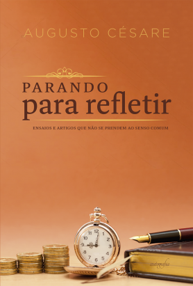 Parando para refletir: ensaios e artigos que não se prendem ao senso comum