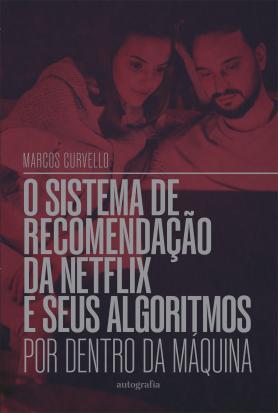 O sistema de recomendação da Netflix e seus algoritmos: por dentro da máquina