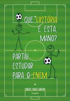 Que história é esta, mano? Partiu estudar para o Enem