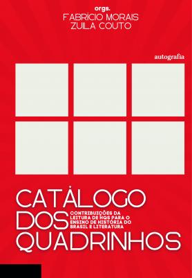 Catálogo dos Quadrinhos: Contribuições da Leitura de HQs para o ensino de História do Brasil e Literatura.