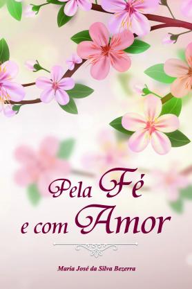 Pela fé e com amor