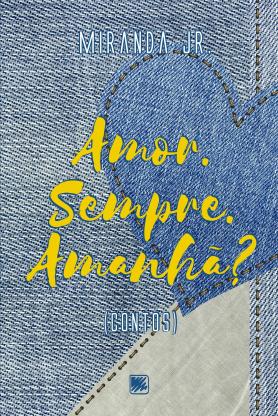 Amor. Sempre. Amanhã?