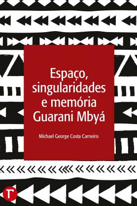 Espaço, singularidades e memória Guarani Mbyá 