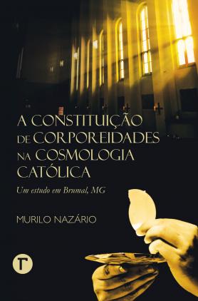 A  constituição de corporeidades na cosmologia católica 