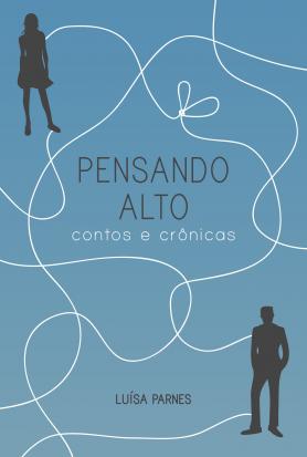 Pensando Alto: Contos e Crônicas