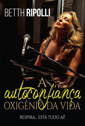 A autoconfiança, oxigênio da vida