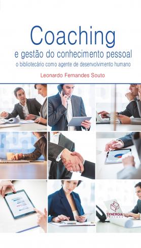 Coaching e gestão do conhecimento pessoal o bibliotecário como agente de desenvolvimento humano