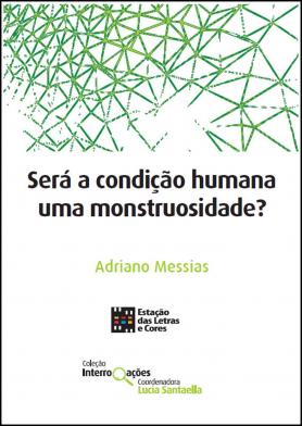Será a condição humana uma monstruosidade?