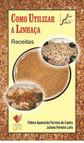 Como utilizar a linhaça