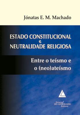 Estado Constitucional e Neutralidade Religiosa