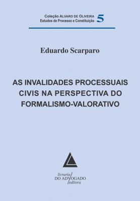 As Invalidades Processuais Civis na Perspectiva do Formalismo Valorativo