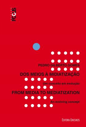 Dos meios a midiatização