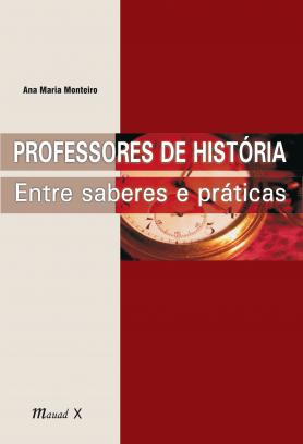Professores de História: entre saberes e práticas