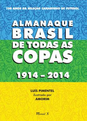 Almanaque Brasil de todas as Copas - 1914-2014